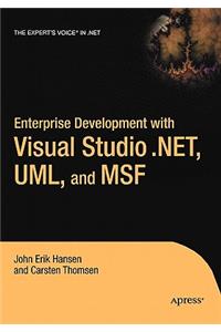 Enterprise Development with Visual Studio .Net, Uml, and Msf