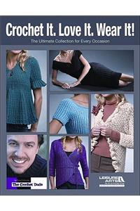 Crochet it. Love it. Wear It!