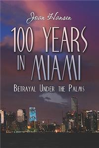 100 Years in Miami