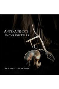 Ante-Animots: Idioms and Tales