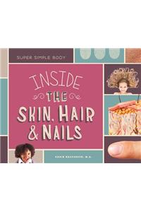 Inside the Skin, Hair, & Nails