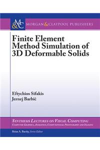 Finite Element Method Simulation of 3D Deformable Solids