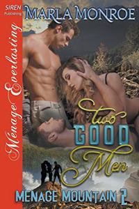 Two Good Men [Menage Mountain 2] (Siren Publishing Menage Everlasting)