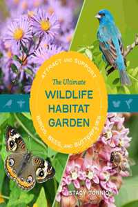 The Ultimate Wildlife Habitat Garden