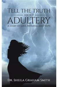 Tell the Truth About Adultery