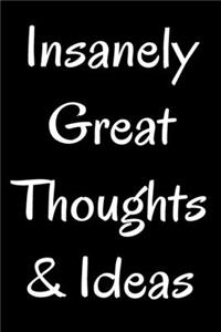 Insanely Great Thoughts & Ideas