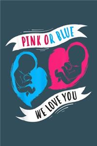 Pink or Blue We love you