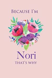 because I'm Nori That's Why
