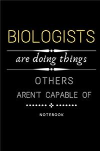 Biologists Are Doing Things Others Are Not Capable Of Journal