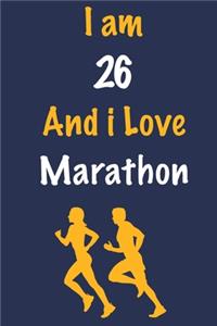 I am 26 And i Love Marathon