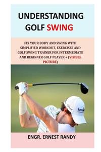 Understanding Golf Swing