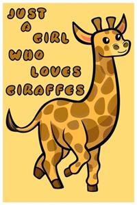 Just A Girl Who Loves Giraffes