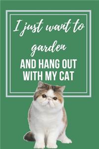 I just want to Garden and hang out with my Cat