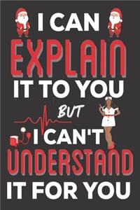 I Can Explain It To You But I can't Understand It for You