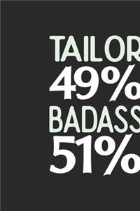 Tailor 49 % BADASS 51 %
