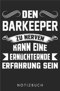 Den Barkeeper Zu Nerven Kann Eine Ernüchternde Erfahrung Sein
