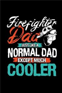 Firefighter Dad, Just Like a Normal Dad Except Much Cooler