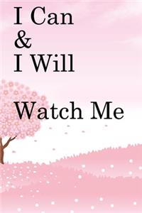 I Can & I will Watch Me