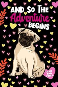 And So The Adventure Begins Pug Journal Notebook