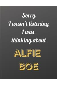 Sorry I wasn't listening I was thinking about Alfie Boe