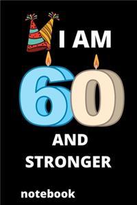 I am 60 and stronger notebook