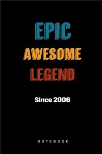 Epic Awesome Legend Since 2006 Notebook