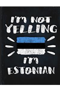 I'm Not Yelling I'm Estonian