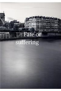 Fate or suffering
