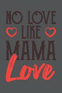 No Love Like Mama Love