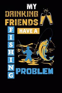 My Drinking Friends have a Fishing Problem