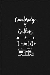 Cambridge is Calling and I Must Go