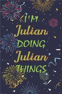 I'm Julian Doing Julian Things Notebook Birthday Gift