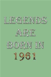 Legends Are Born In 1961 Notebook