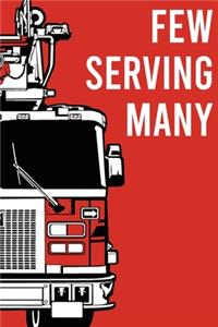 Few serving many Fireman notebook [6x9][lined][110pages]