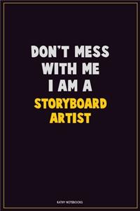 Don't Mess With Me, I Am A Storyboard Artist