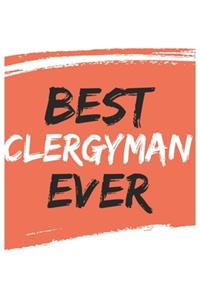 Best clergyman Ever clergymans Gifts clergyman Appreciation Gift, Coolest clergyman Notebook A beautiful