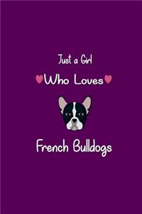 Just a Girl Who Loves French Bulldogs