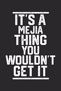 It's a Mejia Thing You Wouldn't Get It