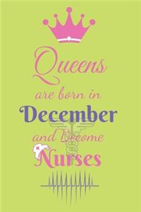 Queens are born in December and Become Nurses