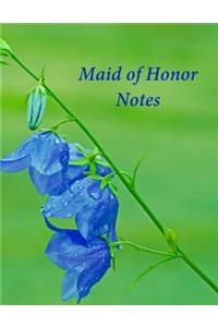 Maid of Honor Notes