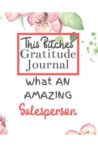 This Bitches Gratitude Journal What An Amazing Salesperson