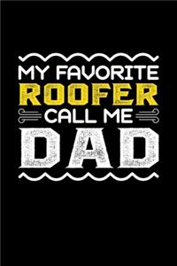 My Favorite Roofer Call Me Dad