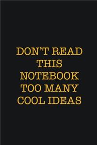 Don't Read This Notebook Too Many Cool Ideas