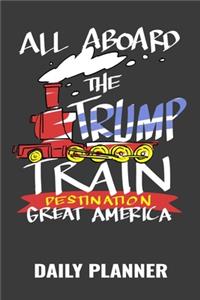 All Aboard The Trump Train Destination Great America Daily Planner