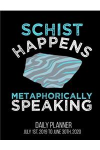 Schist Happens Metaphorically Speaking Daily Planner July 1st, 2019 To June 30th, 2020