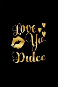 Love Ya, Dulce
