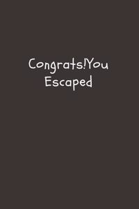 Congrats!You Escaped