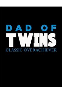 Dad Of Twins Classic Overachiever