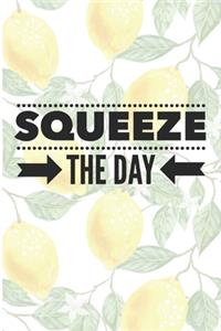 Squeeze the Day