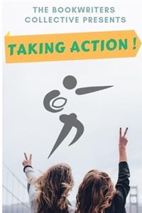 Taking Action !